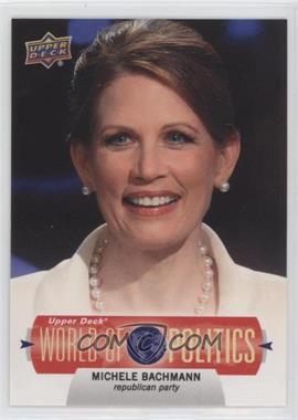 2011 Upper Deck World of Sports - World of Politics #WP-4 - Michelle Bachmann