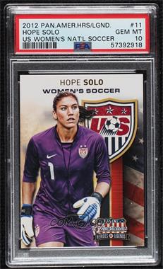 2012 Panini Americana Heroes & Legends - US Women's Soccer Team #11 - Hope Solo [PSA 10 GEM MT]