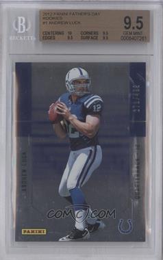 2012 Panini Father's Day - Rookies #1 - Andrew Luck /499 [BGS 9.5 GEM MINT]