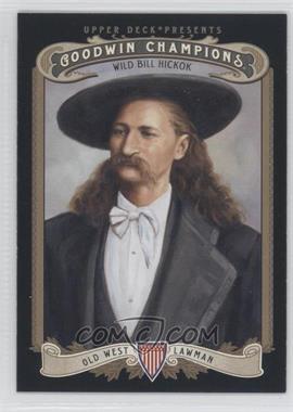 2012 Upper Deck Goodwin Champions - [Base] #194 - Wild Bill Hickok