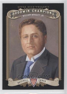 2012 Upper Deck Goodwin Champions - [Base] #197 - William Wrigley Jr.