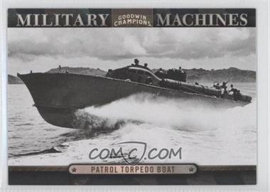 2012 Upper Deck Goodwin Champions - Military Machines #MM 16 - Patrol Torpedo Boat