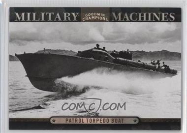 2012 Upper Deck Goodwin Champions - Military Machines #MM 16 - Patrol Torpedo Boat