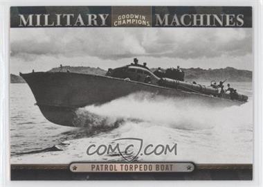 2012 Upper Deck Goodwin Champions - Military Machines #MM 16 - Patrol Torpedo Boat