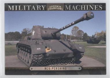 2012 Upper Deck Goodwin Champions - Military Machines #MM 22 - M26 Pershing