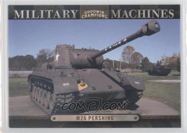 2012 Upper Deck Goodwin Champions - Military Machines #MM 22 - M26 Pershing