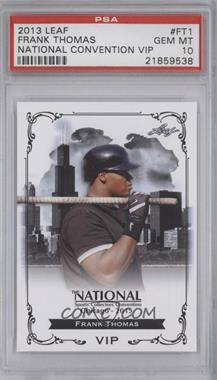 2013 Leaf National Convention - VIP Redemption #N-FT1 - Frank Thomas [PSA 10 GEM MT]