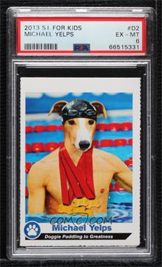 2013 Sports Illustrated for Kids Top Dogs - [Base] #D2 - Michael Yelps [PSA 6 EX‑MT]