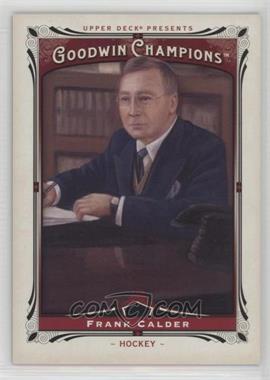 2013 Upper Deck Goodwin Champions - [Base] #204 - Frank Calder