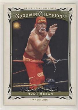 2013 Upper Deck Goodwin Champions - [Base] #93 - Hulk Hogan