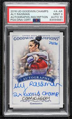2016 Upper Deck Goodwin Champions - Autographs - Inscriptions #A-AR - Aly Raisman "2X World Champ" /50 [PSA 9 MINT]