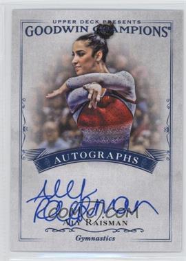 2016 Upper Deck Goodwin Champions - Autographs #A-AR - Aly Raisman