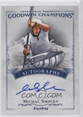 2016 Upper Deck Goodwin Champions - Autographs #A-SM - Michal Smolen