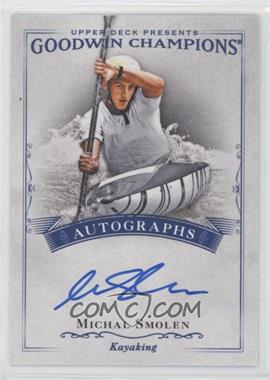 2016 Upper Deck Goodwin Champions - Autographs #A-SM - Michal Smolen