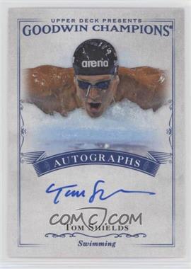 2016 Upper Deck Goodwin Champions - Autographs #A-TS - Tom Shields