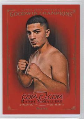 2016 Upper Deck Goodwin Champions - [Base] - Royal Red #17 - Randy Caballero