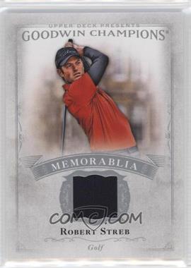 2016 Upper Deck Goodwin Champions - Memorabilia #M-RS - Robert Streb