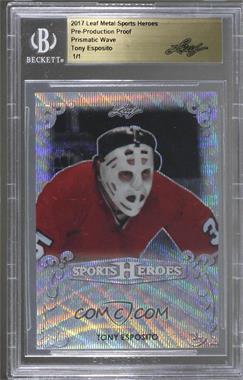 2017 Leaf Metal Sports Heroes - [Base] - Pre-Production Proof Prismatic Wave #_TOES - Tony Esposito /1 [BGS Encased]