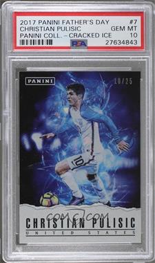 2017 Panini Father's Day - Panini Collection - Cracked Ice #7 - Christian Pulisic /25 [PSA 10 GEM MT]