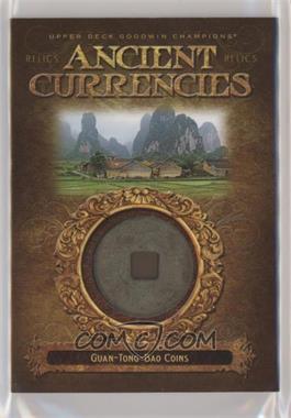 2017 Upper Deck Goodwin Champions - Ancient Currencies Relics #CR-10 - Guan-Tong-Bao Coins