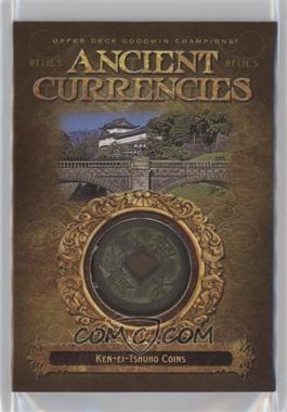2017 Upper Deck Goodwin Champions - Ancient Currencies Relics #CR-12 - Ken-ei-Tshuho Coins