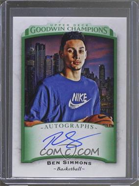 2017 Upper Deck Goodwin Champions - Autographs #A-BS - Ben Simmons