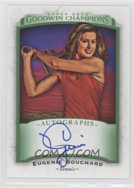 2017 Upper Deck Goodwin Champions - Autographs #A-EB - Eugenie Bouchard