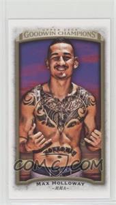 2017 Upper Deck Goodwin Champions - [Base] - Mini #87 - Horizontal - Max Holloway