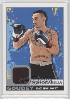 2017 Upper Deck Goodwin Champions - Goudey Memorabilia #GM-MH - Max Holloway