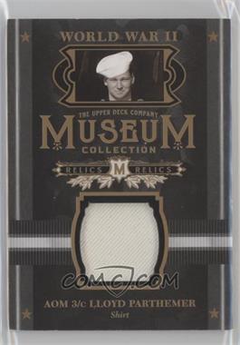 2017 Upper Deck Goodwin Champions - Museum Collection World War II Relics #MC-LP - Lloyd Parthemer Shirt