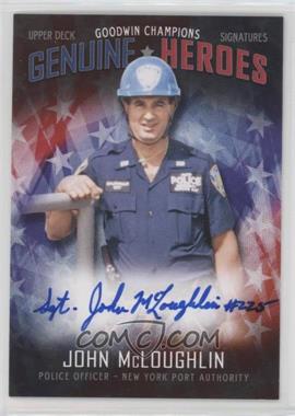 2018 Upper Deck Goodwin Champions - Genuine Heroes Signatures #GH-MC - John McLoughlin