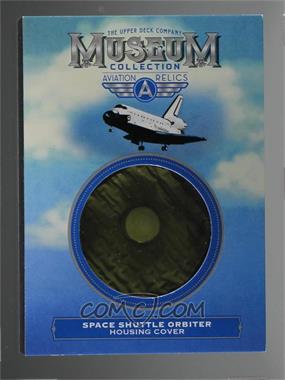 2018 Upper Deck Goodwin Champions - Museum Collection Aviation Jumbo Relics #MCAJ-SOHC - 2.5 x 3.5 - Space Shuttle Orbiter Housing Cover