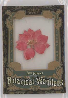 2019 Upper Deck Goodwin Champions - Botanical Wonders Relics #BW-5 - Tier 1 - Rose Larkspur