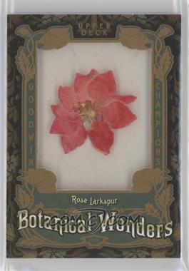 2019 Upper Deck Goodwin Champions - Botanical Wonders Relics #BW-5 - Tier 1 - Rose Larkspur