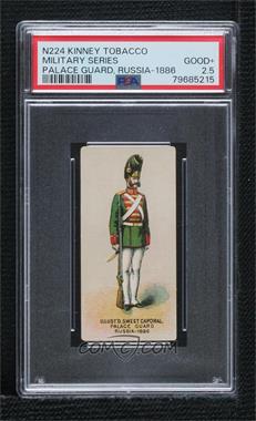 1887 Kinney Tobacco Sweet Caporal Military and Naval Uniforms - Tobacco N224 #_PGRU - Palace Guard, Russia - 1886 [PSA 2.5 GOOD+]