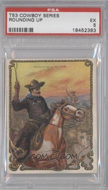 1909-12 Hassan Cowboy Series - Tobacco T53 #ROUP - Rounding Up [PSA 5 EX]