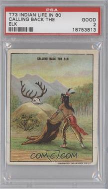 1910 Hassan Indian Life in the "60's" - T73 #_CAEL - Calling Back The Elk [PSA 2 GOOD]