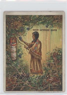 1910 Hassan Indian Life in the "60's" - T73 #_SQGA - Squaw Gathering Grapes [Good to VG‑EX]