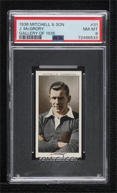 1936 Mitchell's A Gallery of 1935 - Tobacco [Base] #31 - James McGrory [PSA 8 NM‑MT]