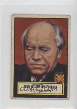 1952 Topps Look 'n See - [Base] #100 - Lord William Beaverbrook [Poor to Fair]