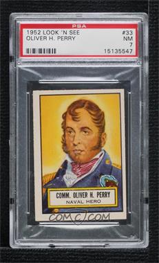 1952 Topps Look 'n See - [Base] #33 - Comm. Oliver H. Perry [PSA 7 NM]