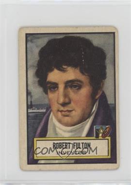 1952 Topps Look 'n See - [Base] #73 - Robert Fulton [Poor to Fair]