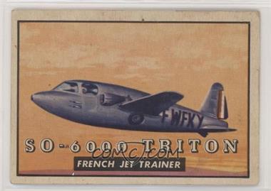 1952 Topps Wings - Friend or Foe - R707-4 #107 - SO-6000 Triton French Jet Trainer [Poor to Fair]