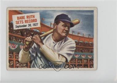 1954 Topps Scoops - [Base] #41 - Babe Ruth Sets Record [Good to VG‑EX]