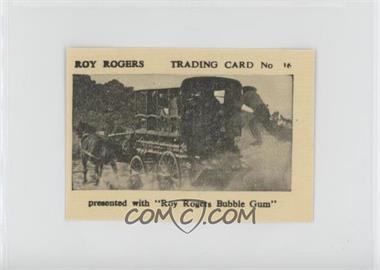 1955 Roy Rogers Bubble Gum - South of Caliente #16 - Roy Rogers