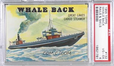 1955 Topps Rails and Sails - [Base] #132 - Whale Back [PSA 4 VG‑EX]