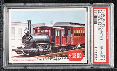 1955 Topps Rails and Sails - [Base] #47 - Forney Locomotive [PSA 8 NM‑MT]