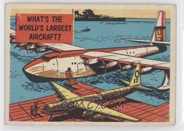 1957 Topps Isolation Booth - [Base] #32 - What's the world's largest aircraft?