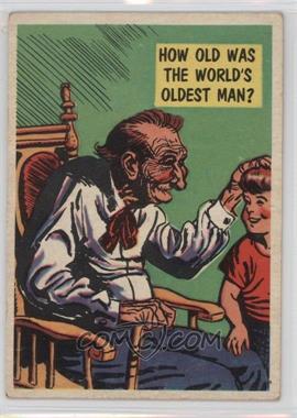 1957 Topps Isolation Booth - [Base] #4 - How Old Was The World's Oldest Man?