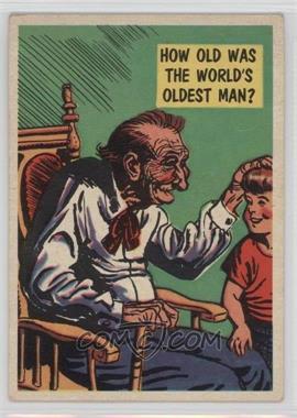 1957 Topps Isolation Booth - [Base] #4 - How Old Was The World's Oldest Man?